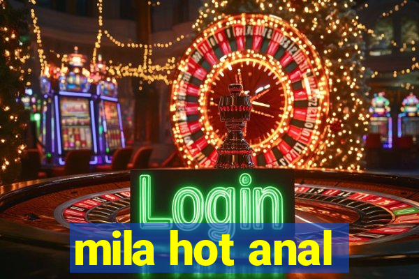 mila hot anal
